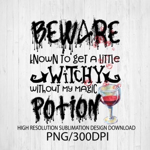Witchy without my potion PNG file for sublimation printing, DTG printing, Sublimation design download, T-shirt design, Halloween PNG, Witch