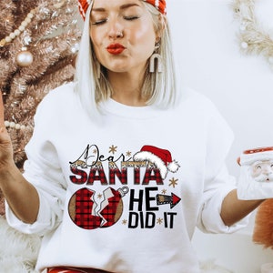 Dear santa she did it sweater top