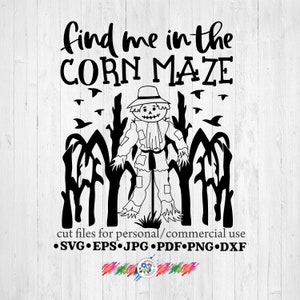 May include: Black and white digital design featuring a scarecrow standing in a cornfield with the text "find me in the corn maze". The design includes the text "cut files for personal/commercial use" and a list of file types: SVG, EPS, JPG, PDF, PNG, DXF.