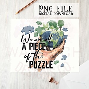 We are all a piece of the puzzle PNG file - sublimation design, printable design, digital download, DTF printing, earth, planet, clipart