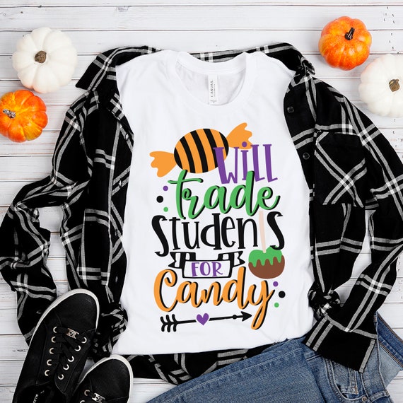 Will trade students for candy, SVG files,Halloween SVG, Cricut files, Silhouette files, png files, sublimation designs, teacher SVG