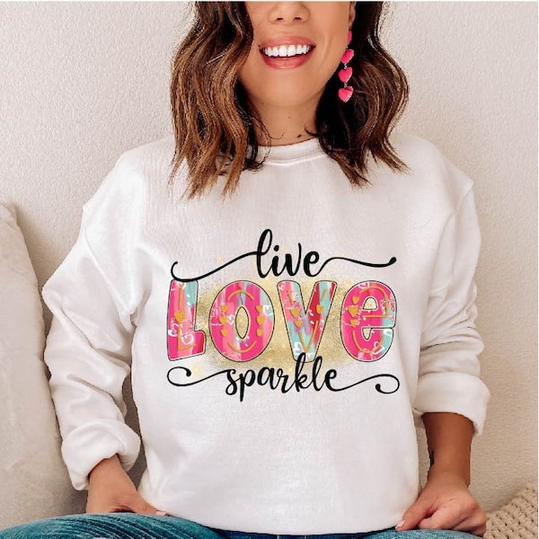 Live love sparkle png - Sublimation design - Sublimation design download - DTG printing - Valentine's  t-shirts - Valentine's Day PNG