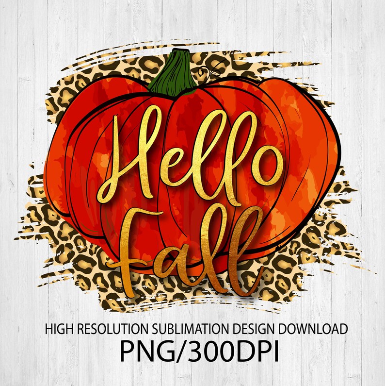 Fall PNG Fall Sublimation file Hello Fall PNG file for sublimation printing DTG printing T-shirt design Sublimation design download