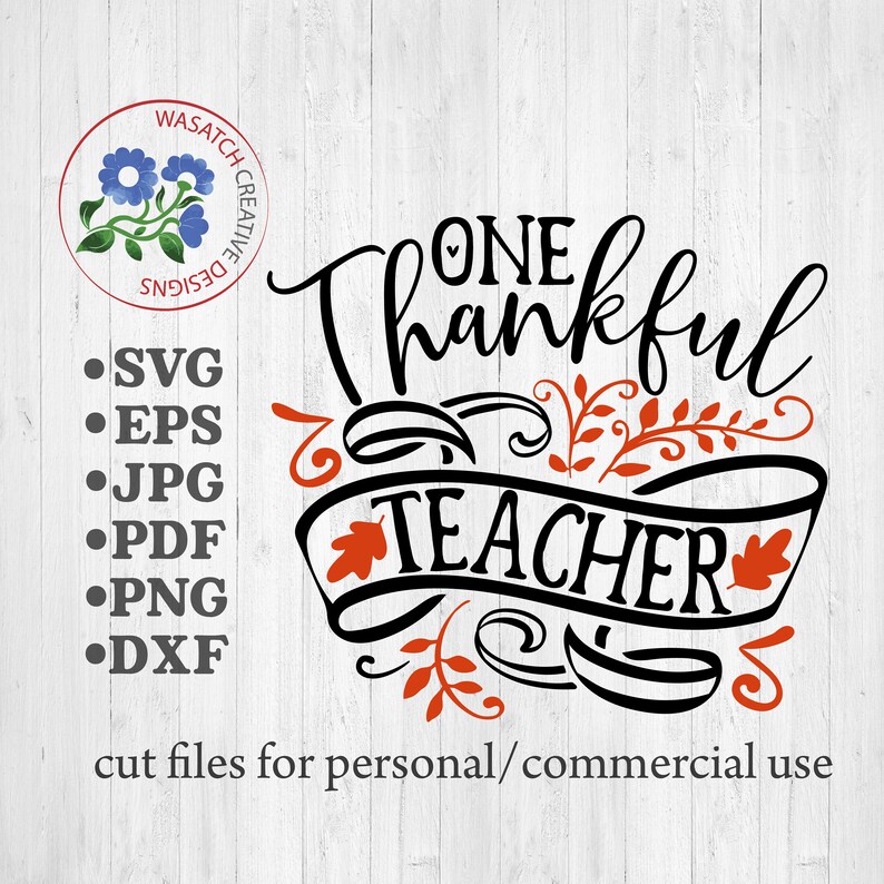 May include: A black and white graphic design with the text "One Thankful Teacher" in a decorative font. The text is surrounded by a black ribbon with red leaves and swirls. The design is on a white wood background.