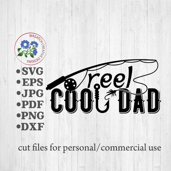 Reel cool dad SVG, SVG files, Father's Day SVG, Cricut files,Silhouette  files,png files,sublimation designs,Fishing svg,Dad png,Dad t-shirt