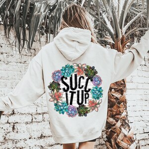 Succ it up PNG file - Sublimation design download, T-shirt designs, succulent clipart, transparent PNG file, plants, digital design download