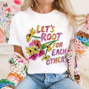 Let's Root for Each Other PNG, Floral Sublimation Design (Digital Download), Floral PNG files, summer, clipart, Women's graphic tees