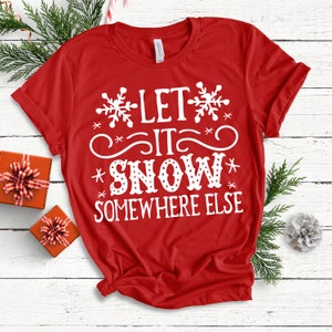 Let is snow somewhere else SVG cutting file, Christmas SVG, Christmas t-shirt designs, Christmas clipart, winter SVG, screen print design