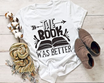 The book was better SVG cutting file,reading SVG, teacher svg,school svg, t-shirt designs, digital downloads, reading t-shirts, book SVG