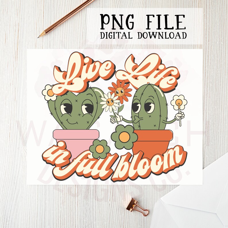 Live Life in Full Bloom PNG File - Sublimation Designs, Summer PNG ...