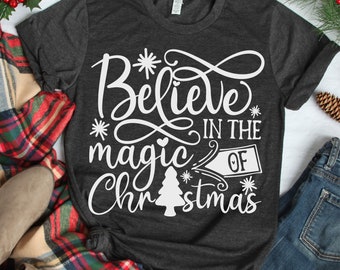 Believe in the magic of Christmas Svg, Christmas Svg Designs, Christmas Cut Files, Cricut Cut Files, PNG files, Silhouette files