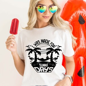 I was made for sunny days SVG cutting files, Silhouette and Cricut, Beach SVG, Beach png, sublimation designs, summer svg, summer png