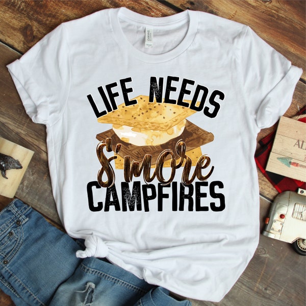 Life needs s'more campfires PNG file for sublimation, DTG printing, watercolor PNG, Camping t-shirt, t-shirt designs, digital downloads