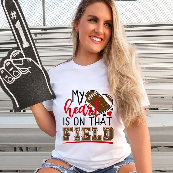 My Heart Is On That Football Field T-Shirt My Heart Is On That Football Field T-Shirt