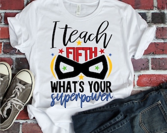 J’enseigne à Fifth quel est votre superpouvoir svg, professeur svg, école svg, dxf, eps, Télécharger, Silhouette Cameo et Cricut Files, Teacher clipart