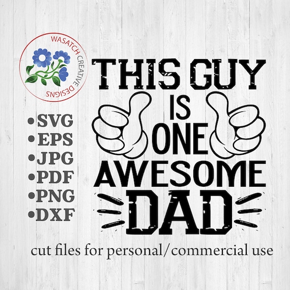 Download This Guy Is One Awesome Dad Svg Cutting Files Silhouette Etsy