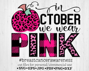 In October we wear pink SVG Cutting file, Cancer Awareness, Breast Cancer Awareness, T-shirt design, Breast Cancer PNG, Breast Cancer SVG