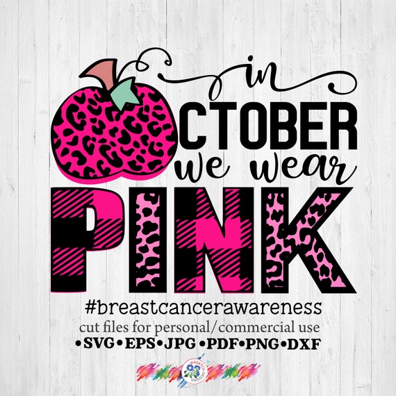 In October We Wear Pink SVG Cutting File Cancer Awareness Etsy