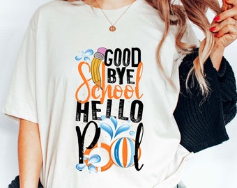 Goodbye School Hello Pool PNG file for sublimation printing, sublimation design, school PNG, PNG file, Summer png, t-shirt designs