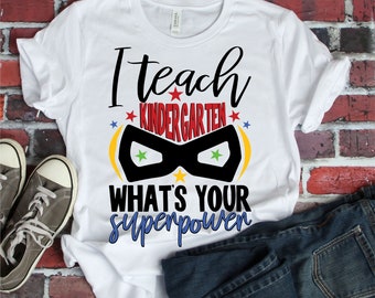 I teach Kindergarten what's your superpower svg, teacher svg, School svg, dxf, eps, Download, Silhouette Cameo and Cricut Files