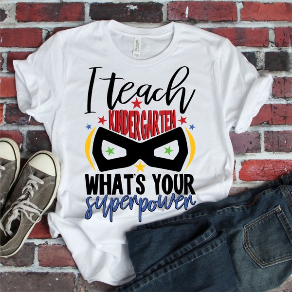 I teach Kindergarten what's your superpower svg, teacher svg, School svg, dxf, eps, Download, Silhouette Cameo and Cricut Files