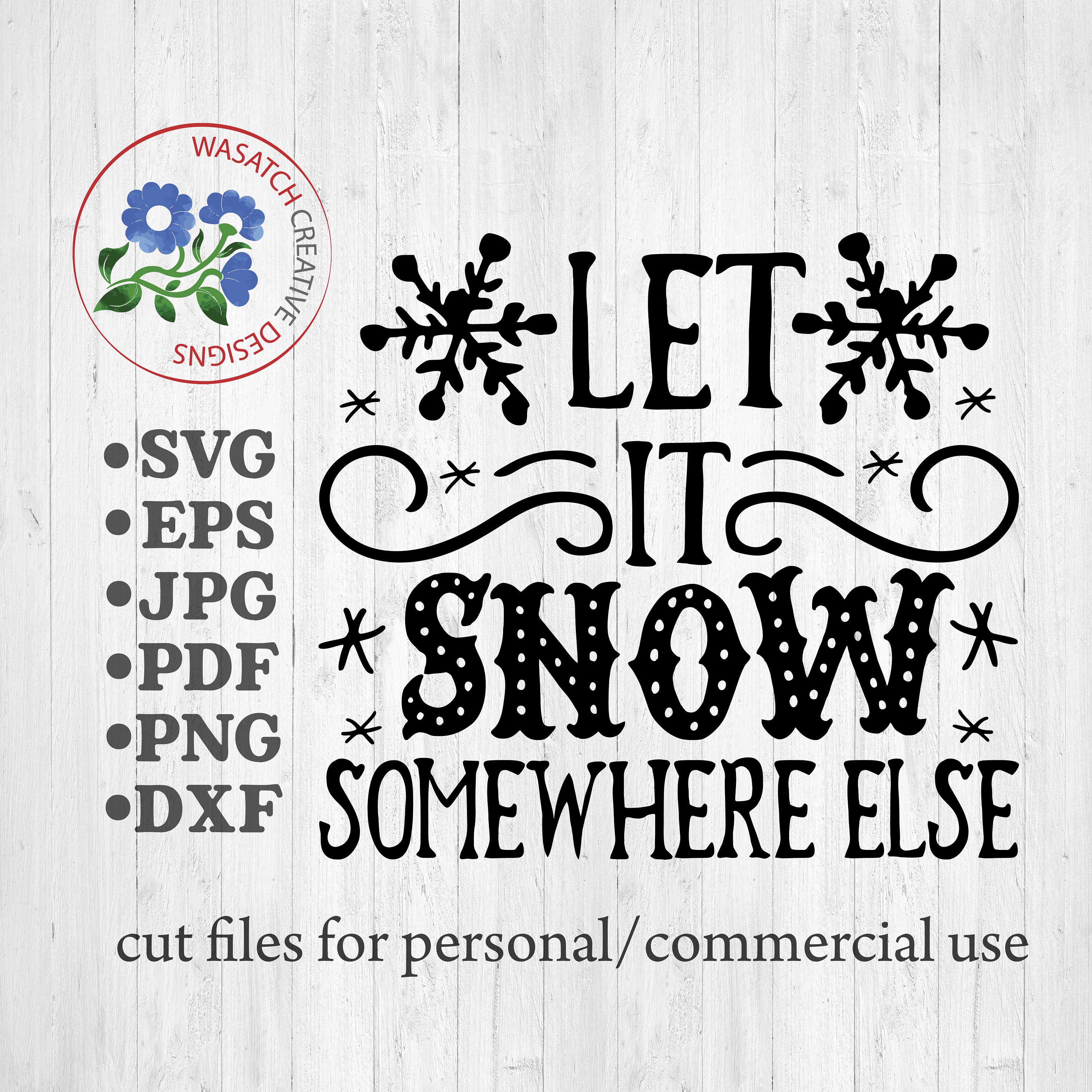 Let is Snow Somewhere Else SVG Cutting File Christmas SVG - Etsy