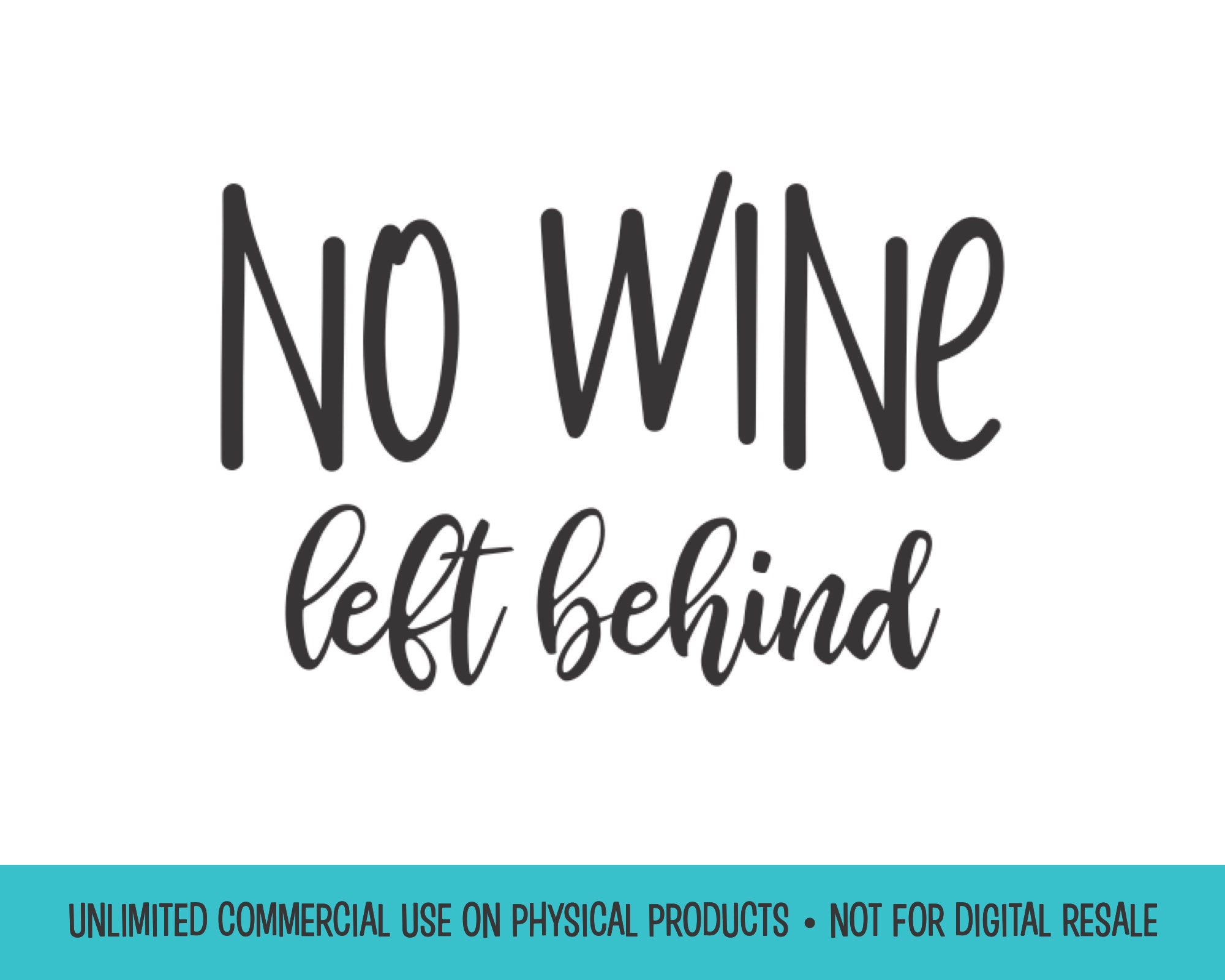 No Wine Left Behind SVG Etsy