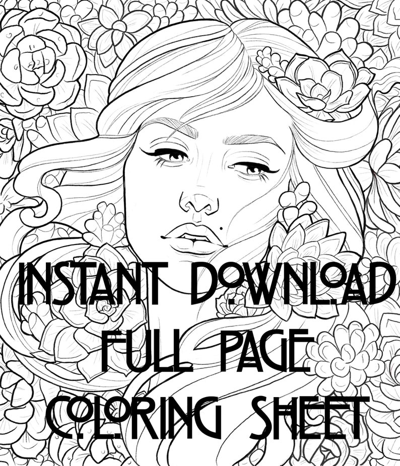 May include: A black and white line drawing of a woman with long hair surrounded by succulents. The text "INSTANT DOWNLOAD FULL PAGE COLORING SHEET" is at the bottom of the image.