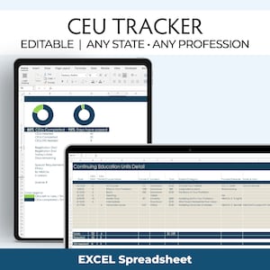May include: A spreadsheet on a computer screen with the title "CEU TRACKER" and the text "EDITABLE | ANY STATE - ANY PROFESSION". The spreadsheet is used to track continuing education units (CEUs) and includes columns for date, course name, location, cost, subject matter, provider, hours, and type. The spreadsheet also includes a chart showing the percentage of CEUs completed and the percentage of days that have passed.