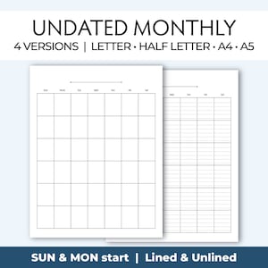 Könnte beinhalten: Zwei leere monatliche Kalendervorlagen, eine mit linierten Feldern und eine mit nicht linierten Feldern. Beide Kalender beginnen mit Sonntag und Montag. Der Text "UNDATED MONTHLY" und "4 VERSIONS | LETTER. HALF LETTER. A4. A5" befindet sich oben im Bild. Der Text "SUN & MON start | Lined & Unlined" befindet sich unten im Bild.