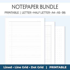 Printable Lined, Lined Grid, Dot Grid Notepaper refills and planner inserts. Letter, half letter, A4, A5, B6. Never buy notepaper again!