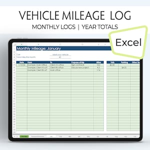May include: A digital tablet displaying a spreadsheet for tracking vehicle mileage. The spreadsheet is titled "Vehicle Mileage Log" and includes columns for date, from, to, purpose of trip, miles, tolls, parking, and other expenses. The spreadsheet is labeled "Monthly Logs | Year Totals" and is titled "Monthly Mileage: January". The spreadsheet is labeled "Excel" in the top right corner.