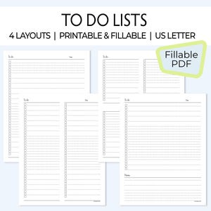 May include: White printable to-do list sheets with the text "TO DO LISTS" and "4 LAYOUTS | PRINTABLE & FILLABLE | US LETTER". The sheets have a fillable PDF option and include space for tasks and dates.