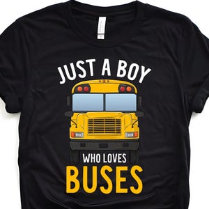 Just A Boy Who Loves Buses Shirt, Boys Bus T Shirt, Bus Lover Shirt, Bus Tee, Bus Gifts For Boys, Kids Bus Shirt, School Bus Shirt For Boys