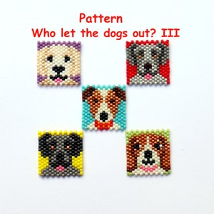 Op de afbeelding: Vijf vierkante kralenportretten van honden met de tekst "Pattern Who let the dogs out? III". Elke hond heeft een ander kleurenschema, waaronder een golden retriever, een Jack Russell Terrier en een beagle.