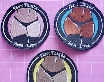 Thicc Thighs Save Lives Patch