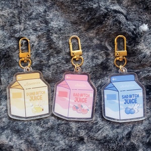 Dumb ,Sad, Bad Bitch Juice Keychains