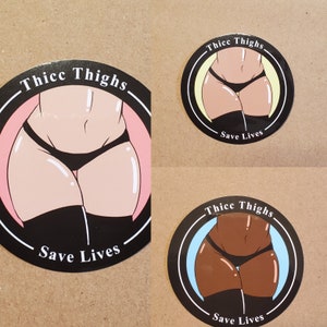 Thicc Thighs Save Lives Sticker