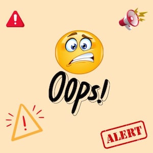 Puede incluir: Ilustración digital sobre un fondo beige con un emoji amarillo con expresión preocupada, la palabra "Oops!" en escritura negra y varios símbolos de alerta, incluyendo un signo de exclamación rojo y un sello "ALERT" rojo.