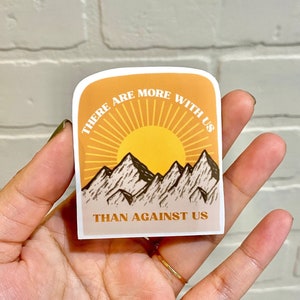 WEATHERPROOF There Are More With Us Than Against Us JW Sticker l JW Be Courageous Sticker l jw Mountain Sticker l jw waterproof sticker