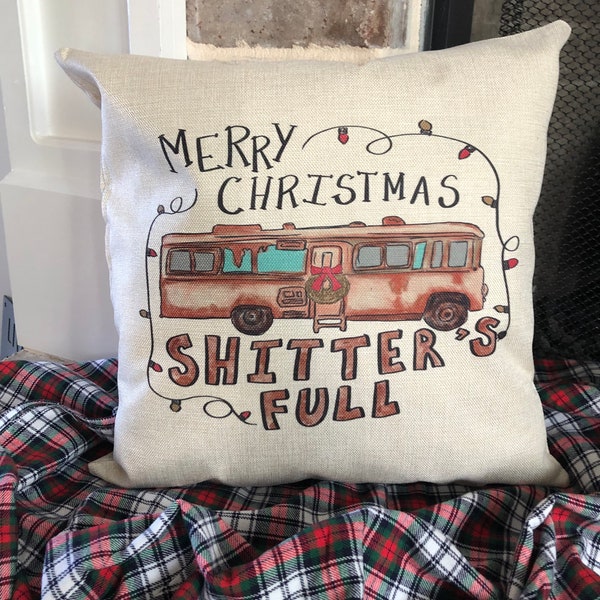 National Lampoon’s Christmas Vacation themed pillow cover. Merry Christmas the Shitter’s Full pillow cover