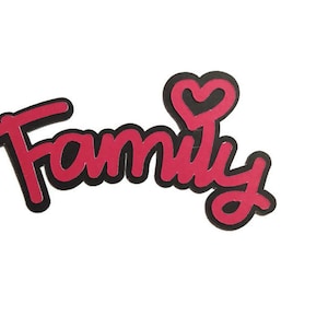 May include: A black and red cutout of the word "Family" with a red heart above the "y".