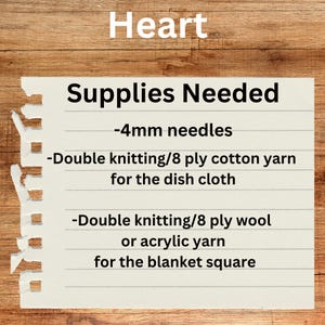 May include: A handwritten note on a lined piece of paper with the title "Heart" and a list of supplies needed for a knitting project. The list includes 4mm needles, double knitting/8 ply cotton yarn for a dish cloth, and double knitting/8 ply wool or acrylic yarn for a blanket square.