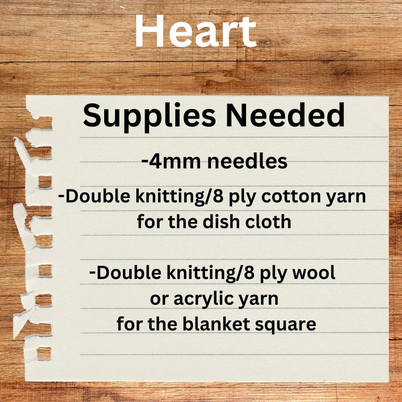 May include: A handwritten note on a lined piece of paper with the title "Heart" and a list of supplies needed for a knitting project. The list includes 4mm needles, double knitting/8 ply cotton yarn for a dish cloth, and double knitting/8 ply wool or acrylic yarn for a blanket square.