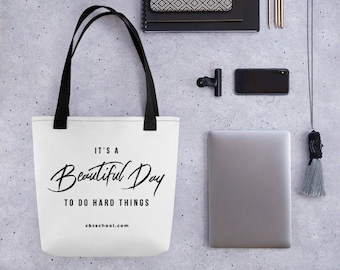 Tote Bag- It's a Beautiful Day To Do Hard Things