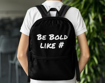 Be Bold Backpack