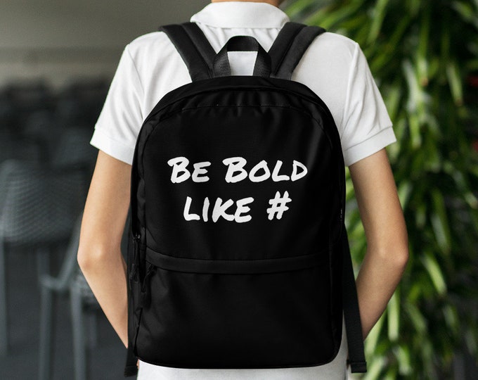 Be Bold Backpack