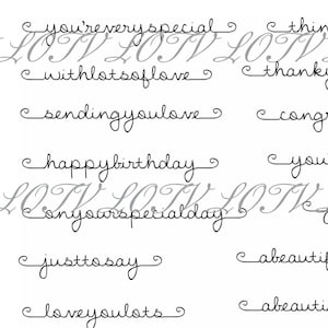 May include: A collection of cursive script phrases on a white background. The phrases include "you're very special", "thinking of you", "with lots of love", "thank you so much", "sending you love", "congratulations", "happy birthday", "you're amazing", "just for you", "best wishes", "a brand new home", "you're engaged", "sorry you're leaving", "good luck", "christening", "today's the day", "you're invited", "be happy".