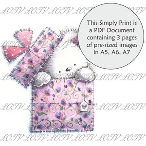 May include: A watercolour illustration of a white teddy bear peeking out of a pink and white gift box with a red bow. The box has a floral pattern and a small heart-shaped tag. The text "This Simply Print is a PDF Document containing 3 pages of pre-sized images in A5, A6, A7" is written in a circle in the top right corner of the image.