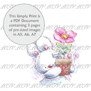 May include: A digital print with a watercolour illustration of a white teddy bear holding a potted flower with a pink bloom. The image includes text: "This Simply Print is a PDF Document containing 3 pages of pre-sized images in A5, A6, A7."